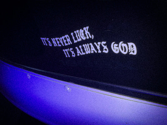 Its Never Luck, It's Always God